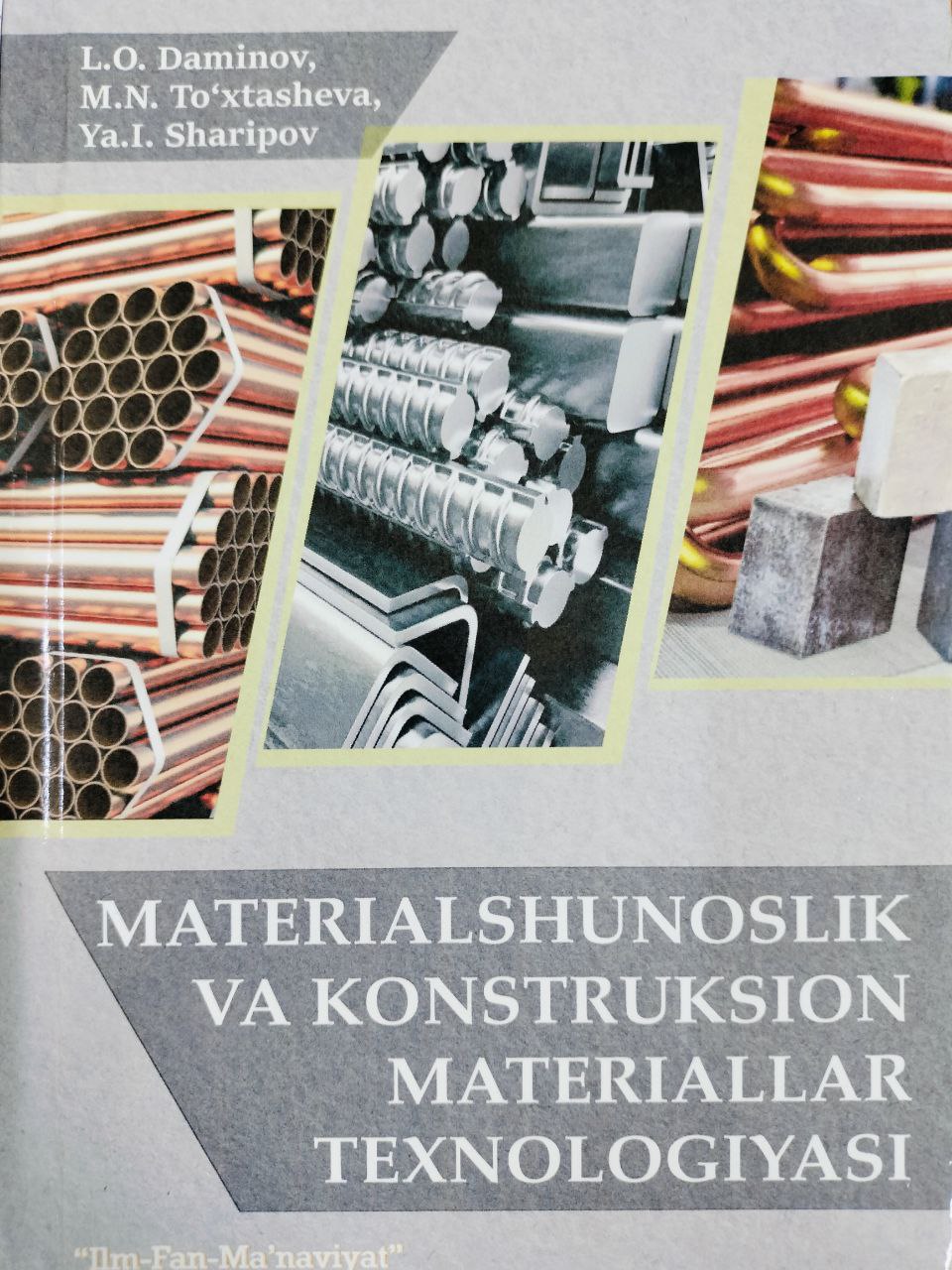 Materialshunoslik va konstruksion materiallar texnologiyasi