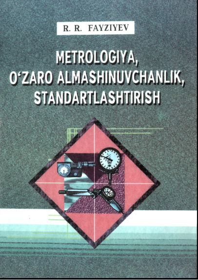 Metrologiya, o'zaro almashinuvchanlik, standartlashtirish