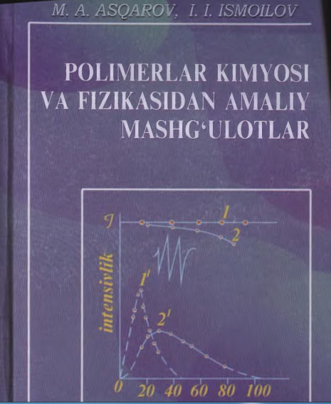 Polimerlar kimyosi va fizikasidan amaliy mashg'ulotlar.