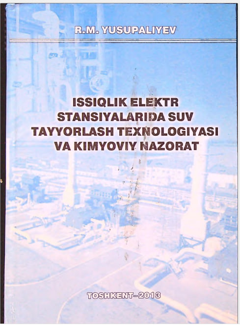Issiqlik elektr stansiyalarida suv tayyorlash texnologiyasi va kimyoviy nazorat