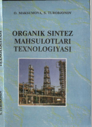 Organik sintez mahsulotlari texnologiyasi.