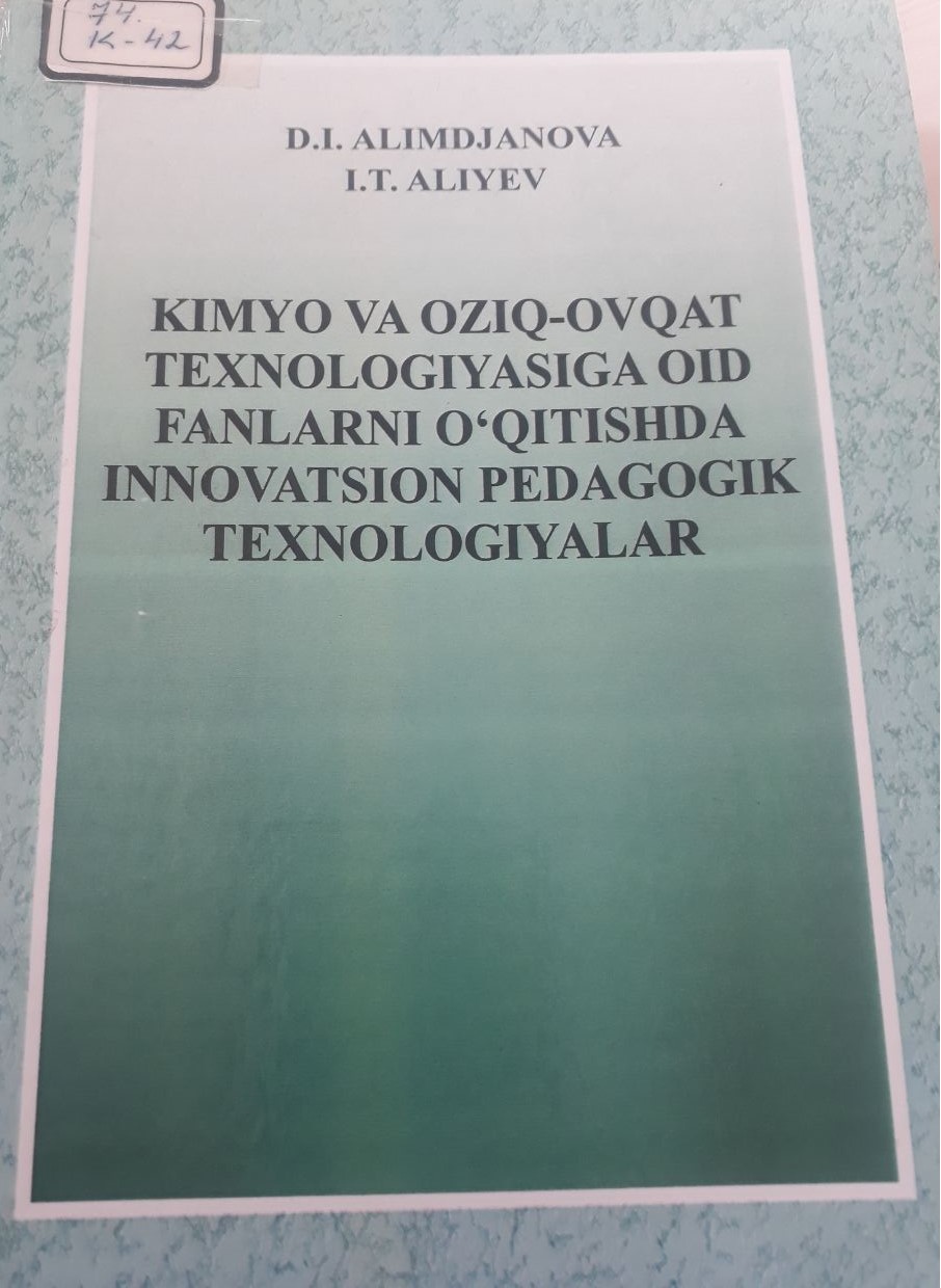 Kimyo oziq-ovqat texnologiyasiga oid fanlarni o'qitishda innovatsion pedagogik texnologiyalar