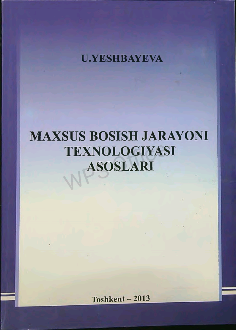 Maxsus bosish jarayoni texnologiyasi asoslari