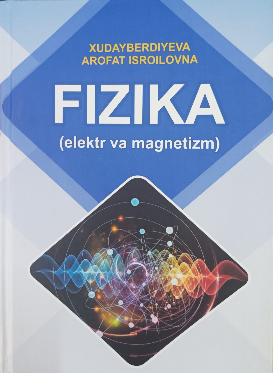 FIZIKA (elektr va magnetizm)