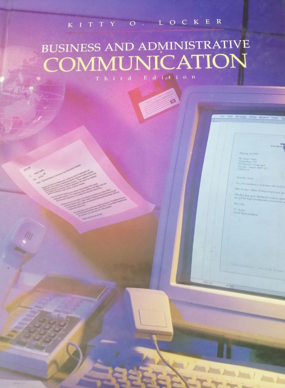 Business and administrative Communication: Third edition---Biznes va ma'muriy aloqa: Uchinchi nashr