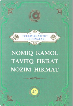 Nomiq Kamol, Tavfiq Fikrat, Nozim Hikmat