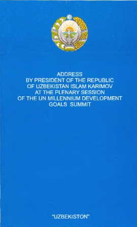 Address by President of the Respublic of Uzbekistan Islam Karimov at the plenary session of the un Millennium development goals summit. O‘zbekiston Respublikasi Prezidenti Islom Karimovning BMT Mingyillik rivojlanish maqsadlari sammitining yalpi majlisida