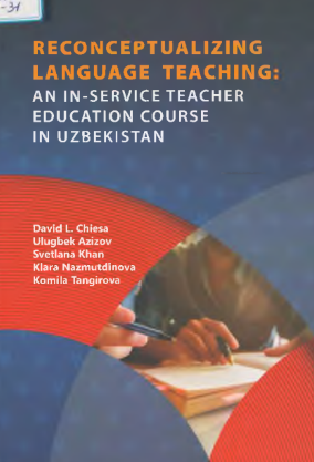 Recenconceptualizing language teaching: an in-service teacher education course in Uzbekistan