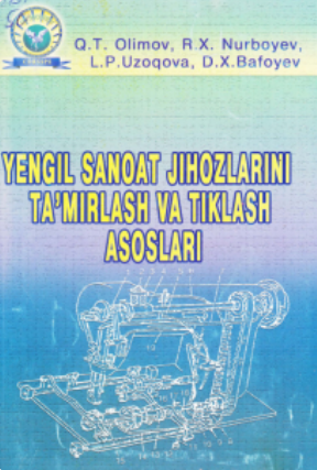 Yengil sanoat jihozlarini ta'mirlash va tiklash asoslari