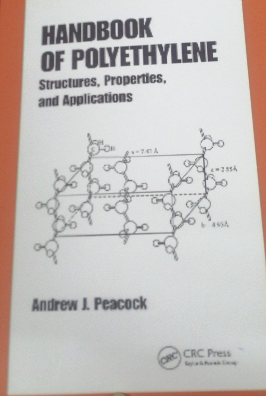 Handbook of Polyethylene Structures,Properties, and Applications