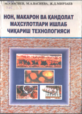 Non, makaron va qandolat mahsulotlari ishlab chiqarish texnologiyasi