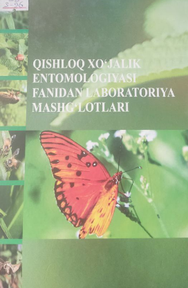 Qishloq xo'jalik entomologiyasi fanidan laboratoriya mashg'ulotlari