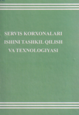 Servis korxonalari ishini tashkil qilish va texnologiyasi