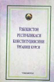 O'zbekiston Respublikasi konstitutsiyasini o'rganish kursi