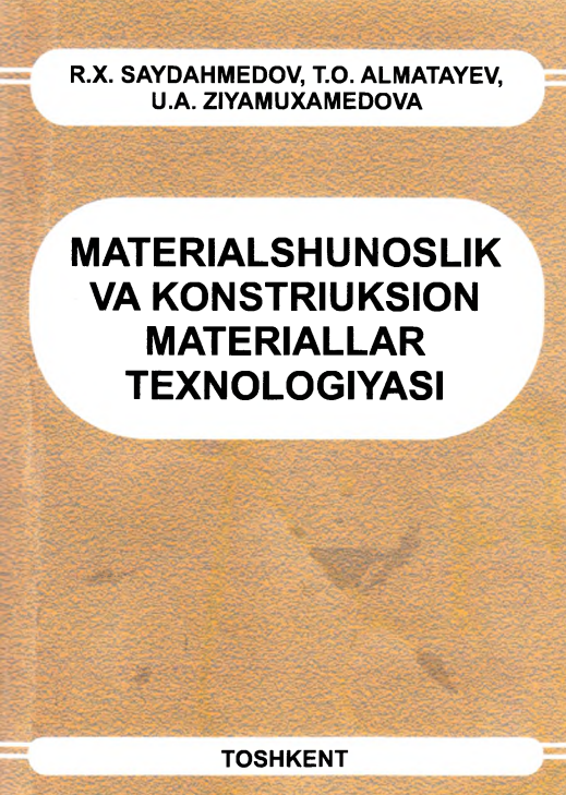 Materialshunoslik va konstruksion materiallar texnologiyasi