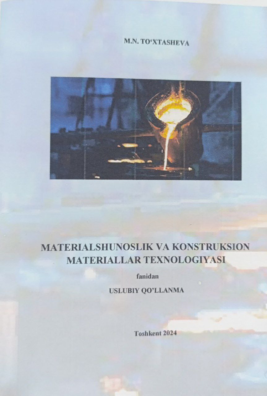 Materialshunoslik va konstruksion materiallar texnologiyasi