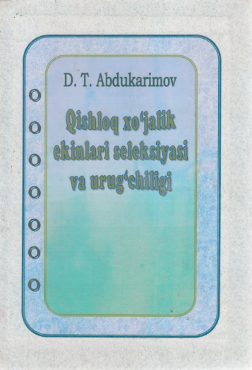 Qishloq xo'jalik ekinlari seleksiyasi va urug‘chiligi