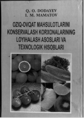 Oziq-ovqat mahsulotlarini konservalash korxonalarining loyihalash asoslari va texnologik hisoblar