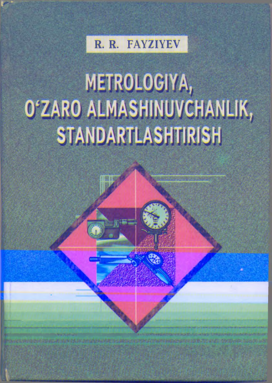 Metrologiya, o'zaro almashuvchanlik, standartlashtirish