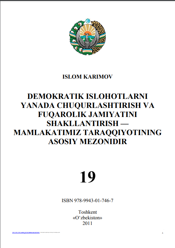 Demokaratik islohatlarni yanada chuqurlashtirish va fuqarolik jamiyatini shakllantirish-mamlakatimiz taraqqiyotining asosiy mezondir.