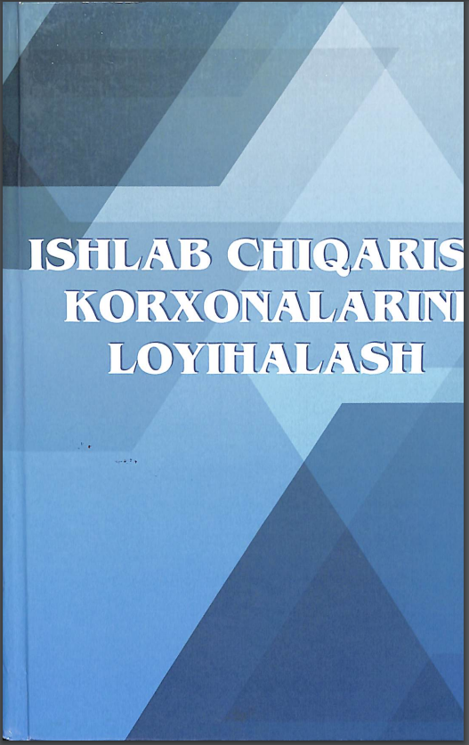 Ishlab chiqarish korxonalarini loyihalash