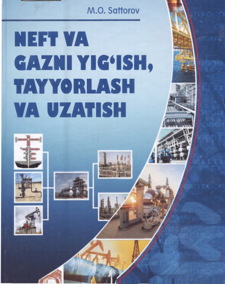 Neft va gazni yig'ish,tayyorlash va uzatish