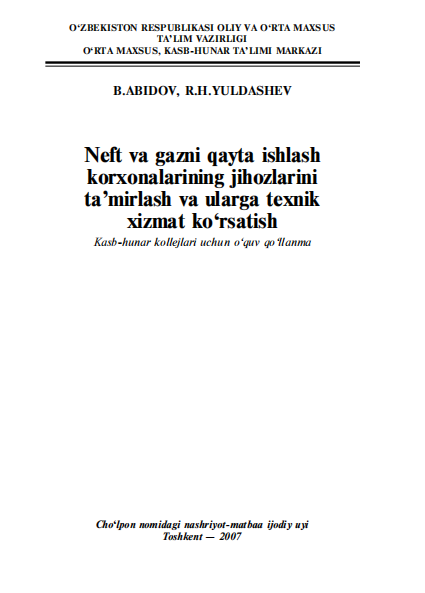 Neft va gazni qayta ishlash korxonalarining jihozlarini ta’mirlash va ularga texnik xizmat ko‘rsatish