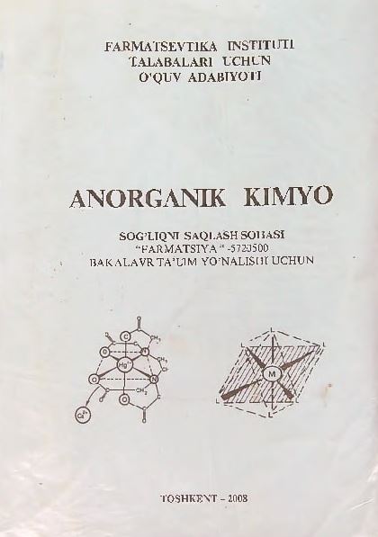 ANORGANIK KIMYO SOG’LIQNI SAQLASH SOHASI “FARMATSIYA “ -5720500 BAKALAVR TA’LIM YO’NALISHI UCHUN