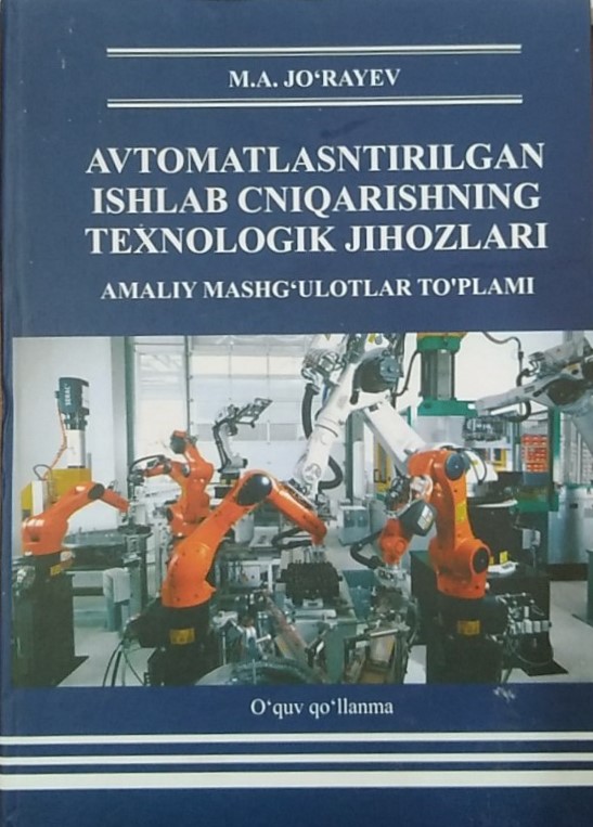 Avtomatlashtirilgan  ishlab chiqarishning texnologik  jihozlari