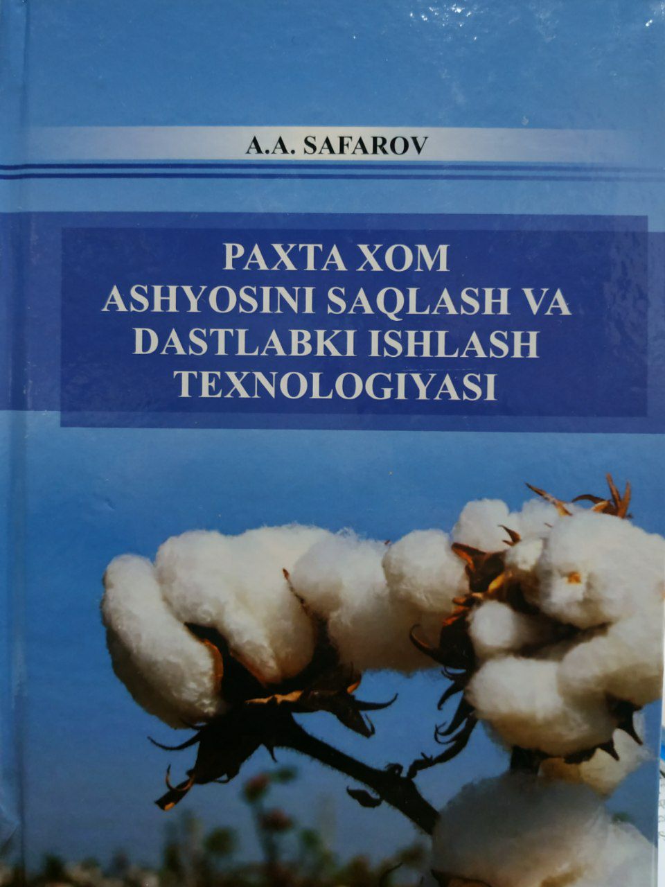 Paxta xom ashyosini saqlash va dastlabki ishlash texnologiyasi