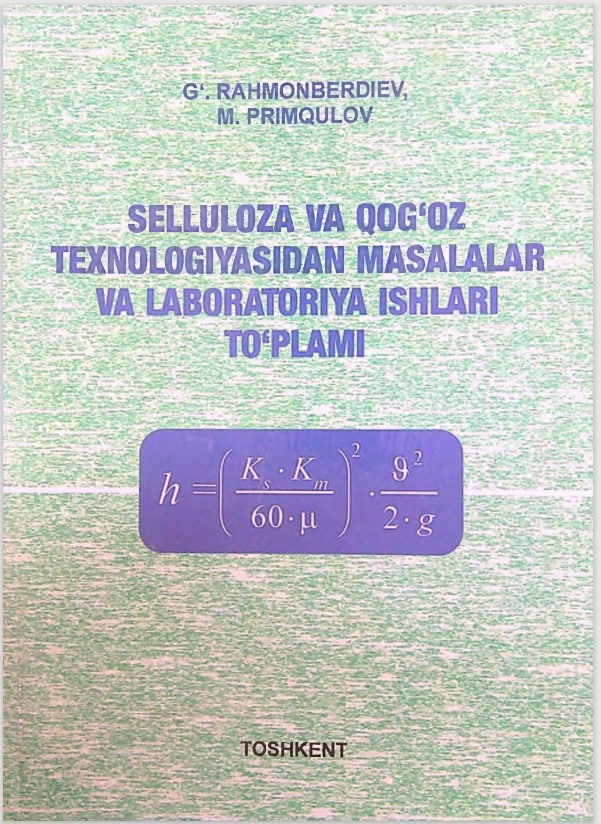 Selluloza va qog‘oz texnologiyasidan masalalar va laboratoriya ishlari to‘plami