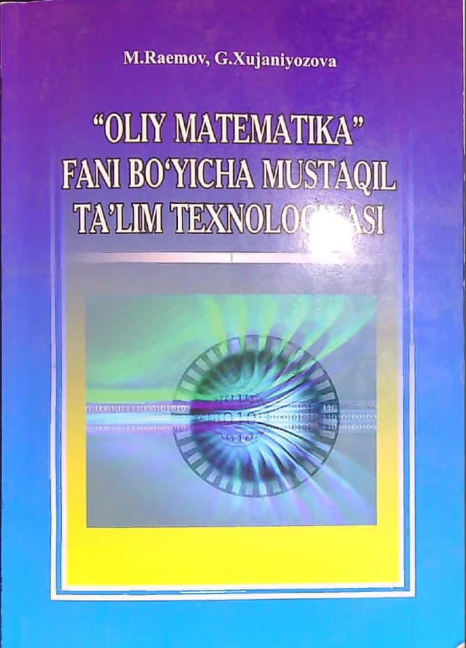"Oliy matematika" fani bo'yicha mustaqil ta'lim texnologiyasi