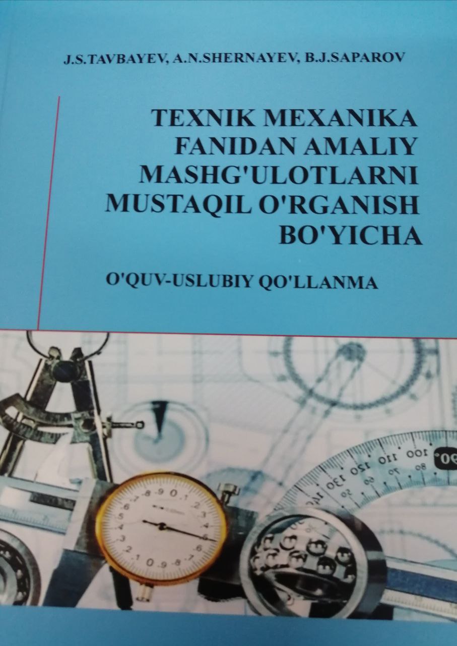 Texnik mexanika fanidan amaliy mashg'ulotlarni mustaqil o'rganish bo'yicha