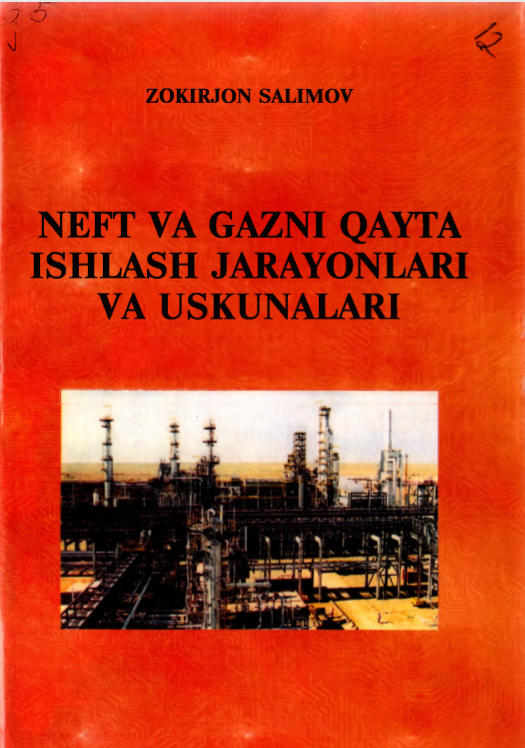 Neft va gazni qayta ishlash jarayonlarini va uskunalari.