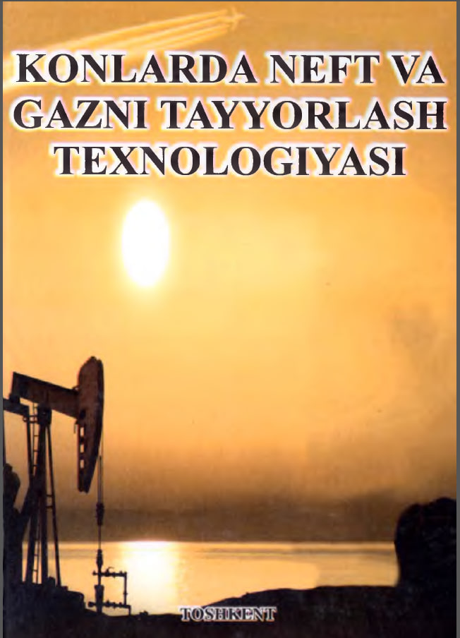 Konlarda neft va gazni tayyorlash texnologiyasi.