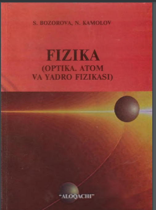 Fizika (Optika,atom va yadro fizikasi)