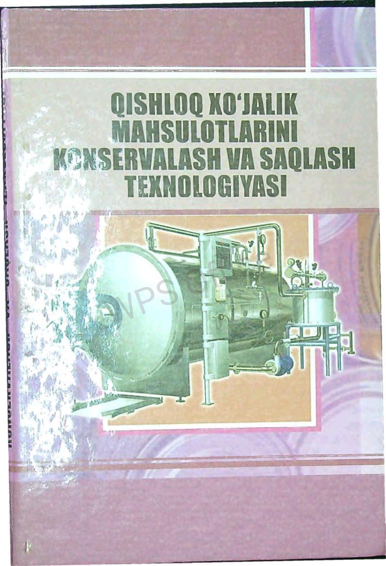 Qishloq xo'jalik mahsulotlarini konservalash va saqlash texnologiyasi