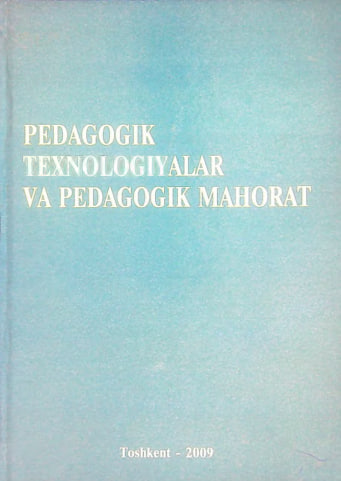 Pedagogik texnalogiyalar va pedagogik mahorat