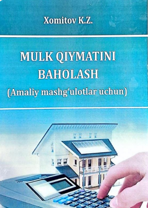 Mulk qiymatini baholash (Amaliy mashg'ulotlar uchun)