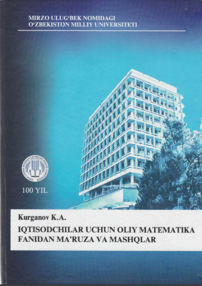 IQTISODCHILAR UCHUN OLIY MATEMATIKA FANIDAN MA’RUZA VA MASHQLAR