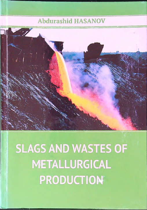 Slags and wastes of metallurgical production. Metallurgiya ishlab chiqarishining shlaklari va chiqindilari