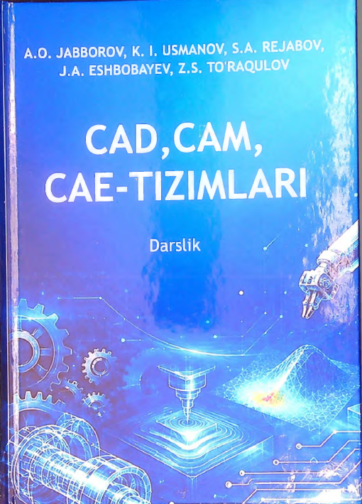 CAD,CAM, CAE-Tizimlari