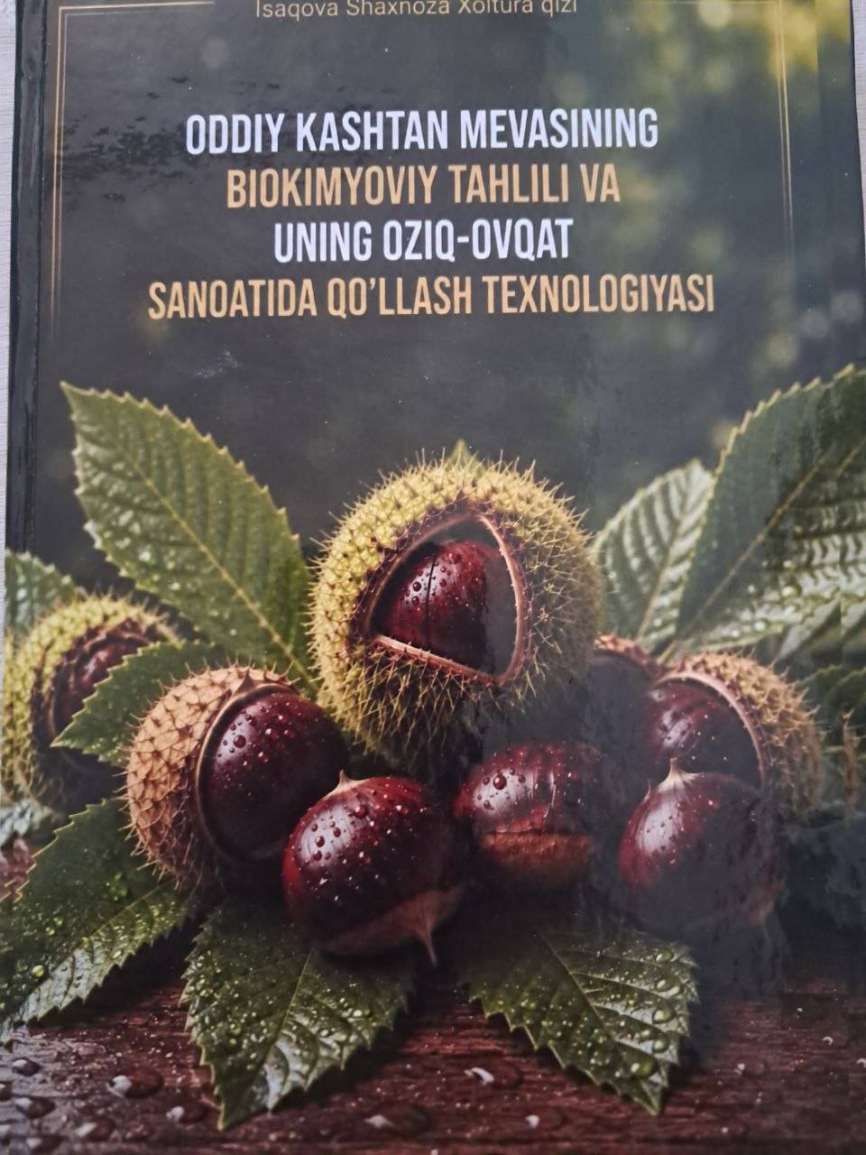 Oddiy kashtan mevasining biokimyoviy taxlili va uning oziq-ovqat sanoatida qo'llash texnologiyasi