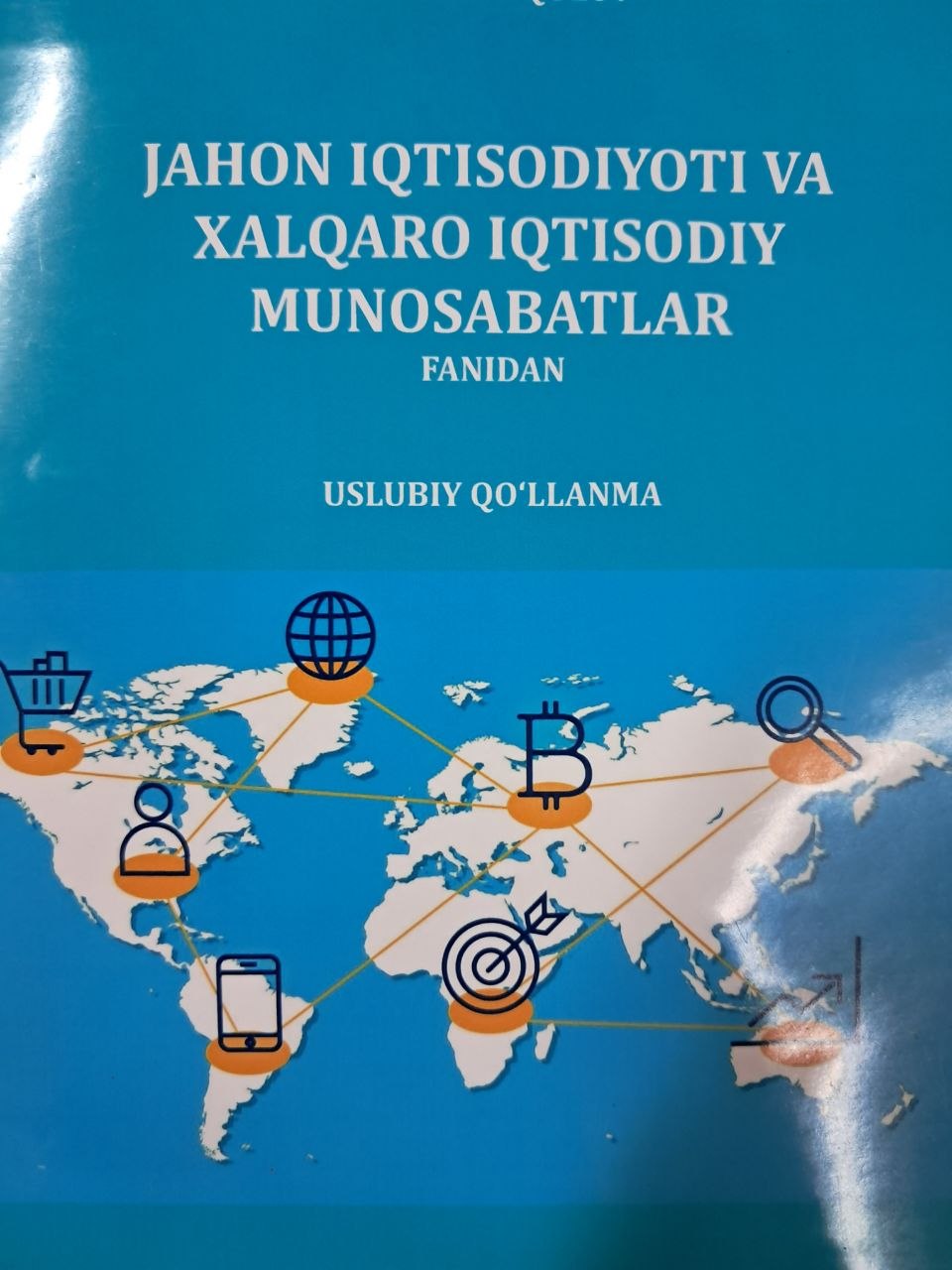 Jahon iqtisodiyoti va xalqaro iqtisodiy munosabatlar