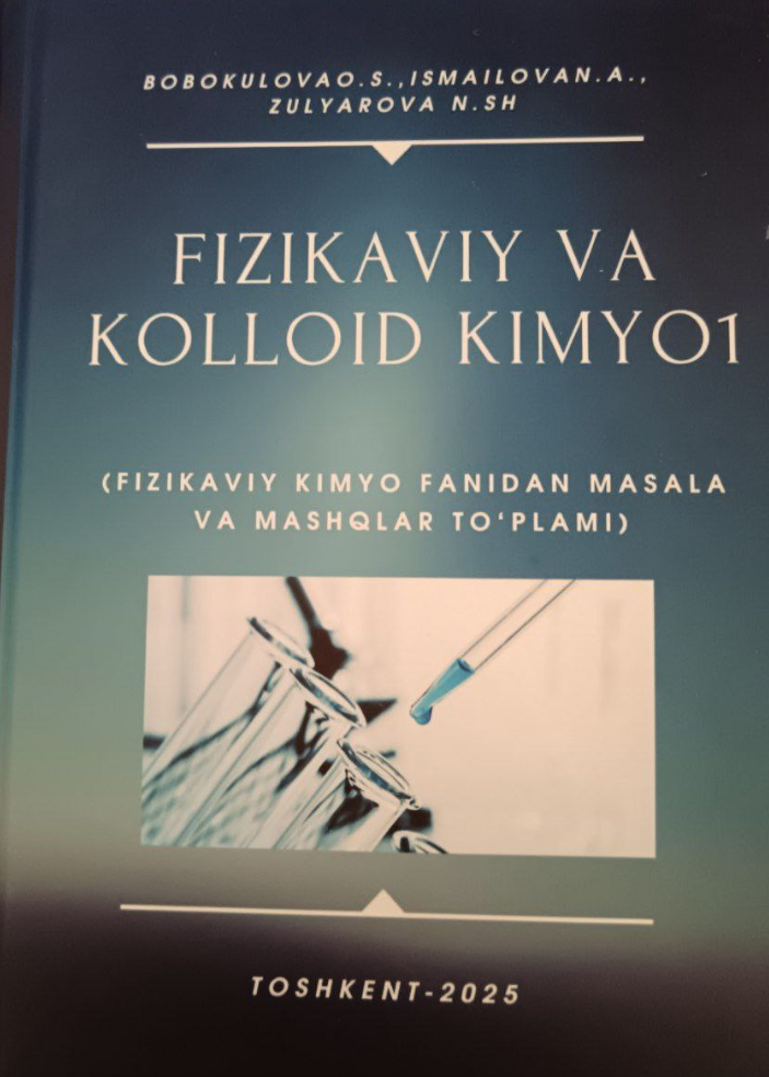 "Fizikaviy va kolloid kimyo 1" (Fizikaviy kimyo fanidan maala va mashqlar to'plami)