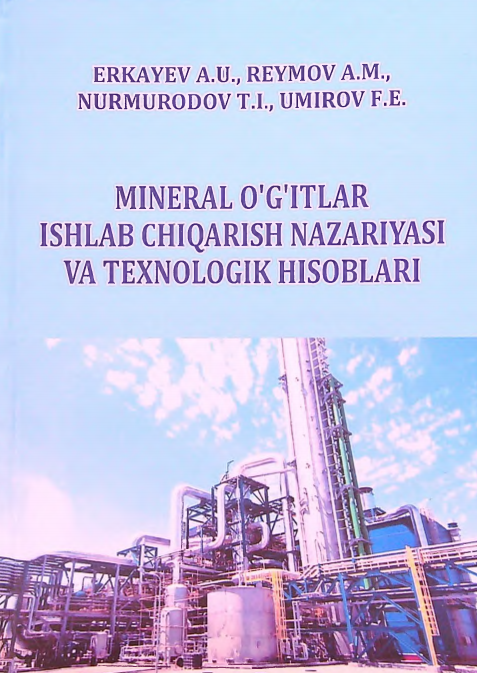 Mineral o‘g‘itlar ishlab chigarish nazariyasi va texnologik hisoblari
